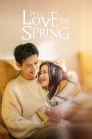 Will Love In Spring (2024)