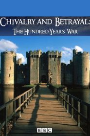 Chivalry and Betrayal: The Hundred Years War (2013)